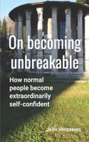 On becoming unbreakable