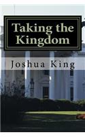 Taking the Kingdom: Take the White House