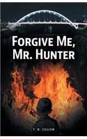Forgive Me, Mr. Hunter