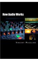How Audio Works