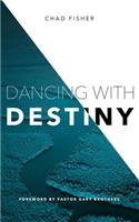 Dancing with Destiny