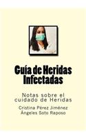 Guia de Heridas Infectadas: Notas sobre el cuidado de Heridas