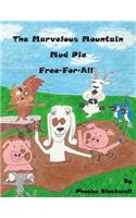 Marvelous Mountain Mud Pie Free-For-All