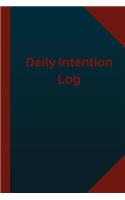 Daily Intention Log (Logbook, Journal - 124 pages 6x9 inches)