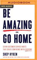 Be Amazing or Go Home