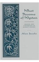 What Became of Wystan?