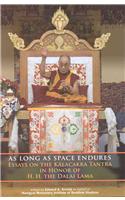 As Long as Space Endures: Essays on the Kalacakra Tantra in Honor of H.H. the Dalai Lama