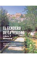 El Sendero de La Verdad, Libro 7 (Maestro): Material de Educación Cristiana para Jóvenes y Adultos(7 El Sendero de la Verdad)