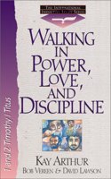 Walking in Power, Love, and Discipline: Walking in Power, Love and Discipline (International Inductive Study Series)