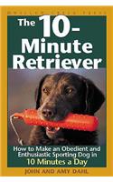 The 10-Minute Retriever
