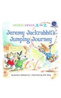 Jeremy Jackrabbit's Jumping Journey: (Animal Antics A to Z)