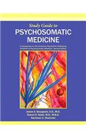 Psychosomatic Medicine: A Companion to the American Psychiatric Publishing Textbook of Psychosomatic Medicine