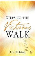 Steps to the Victorious Walk: (English)