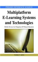 Multiplatform E-learning Systems and Technologies: Mobile Devices for Ubiquitous ICT-based Education(Premier Reference Source)