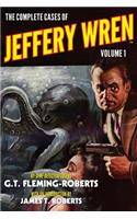 Complete Cases of Jeffery Wren, Volume 1
