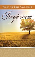 What the Bible Says About Forgiveness.: (Mini)