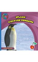 Discover Penguins: (21st Century Basic Skills Library: Splash!)