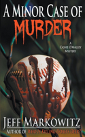 Minor Case of Murder - A Cassie O'Malley Mystery
