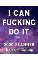 I Can Fucking Do It 2020 Planner Weekly & Monthly