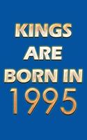 Kings Are Born In 1995 Notebook