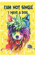 I'm Not Single I Have A Dog: This beautiful Journal is perfect for writing down thoughts or ideas. Variety of dog breeds available 100 Pages Journal Size 6" x 9" Nice Matte Cove