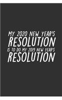 My 2020 New Year's Resolution Is To Do My 2019 New Year's Resolution
