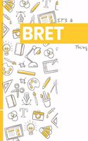 It's a Bret Thing: YOU WOULDN'T UNDERSTAND Lined Notebook / Journal Gift, 120 Pages, Glossy Finish