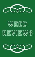 Weed Reviews