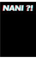 Nani ?!: Notizbuch A5 (6x9) Punkteraster für Nani Anime Meme und Anime Merch Liebhaber I 120 Seiten I Geschenk