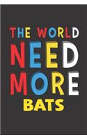 The World Need More Bats: Bats Lovers Funny Gifts Journal Lined Notebook 6x9 120 Pages