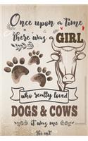 Once Upon A Time There Was A Girl Who Loved Dogs and Cows It Was Me The End