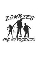 Zombies Are My Friends: Unlined / Plain Zombies Notebook / Journal Sketchbook Gift - Large ( 6 x 9 inches ) - 120 Pages -- Softcover
