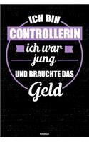 Ich bin Controllerin ich war jung und brauchte das Geld Notizbuch