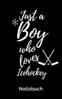 Just a Boy Who Loves Icehockey Notizbuch