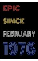 Epic Since February 1976 Notebook Birthday Gift For Women/Men/Boss/Coworkers/Colleagues/Students/Friends.