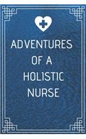 Adventures of A Holistic Nurse: Perfect Gift For A Nurse (100 Pages, Blank Notebook, 6 x 9) (Cool Notebooks) Paperback