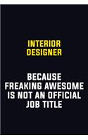 Interior Designer Because Freaking Awesome Is Not An Official Job Title