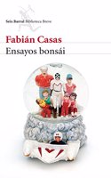 Ensayos Bonsai: Textos de Resistencia Frente a Los Mandatos del Consumo
