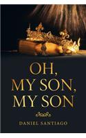 Oh, My Son, My Son