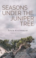 Seasons Under the Juniper Tree