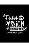 Fueled By Passion and Hairspray Appointment Book