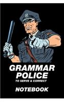 Grammar Police To Serve & Correct Notebook: Composition Book 150 pages 6 x 9 in. - 5x5mm Graph Paper - Writing Notebook - Grid Paper - For Teachers & Students - Drawing