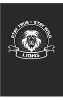 Stay true stay wild lions