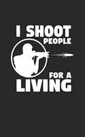 I shoot people for a living
