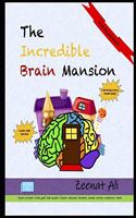 The Incredible Brain Mansion: (1 Neuroscience)