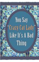 "Crazy Cat Lady" by Jennifer Moreman: Meow! Cat Lady 6x9" 130 page Wide Rule Lined Notebook