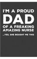 I'm A Proud Dad Of A Freakin Amazing Nurse: Rodding Notebook