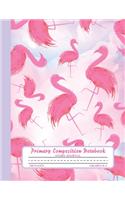 Primary Composition Notebook Story Journal: Pink Flamingo Notebook with Picture Space and Handwriting Practice Paper for Girls in Kindergarten, First and Second Grade, 100 Blank Writing Pages 