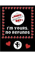 I'm Yours. No Refunds Valentine's Day Journal - Notebook - Cute Gift Ideas For Him or Her