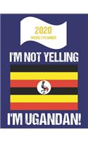 2020 Weekly Planner I'm Not Yelling I'm Ugandan